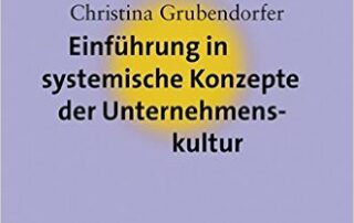 Cover des Buches "Einführung in systemische Konzepte der Unternehmenskultur" von Christina Grubendorfer.